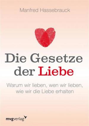 Cover of the book Die Gesetze der Liebe by Margit Wolters, Michael Perlin, Kim Havenith, Nicole Wollscheid, Jana Sommer