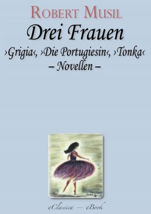 Cover of the book Robert Musil: Drei Frauen by Victor Hugo