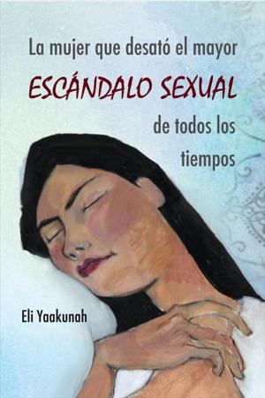 Cover of the book La mujer que desató el mayor escándalo sexual de todos los tiempos by A.C. Nixon, Diamond Club