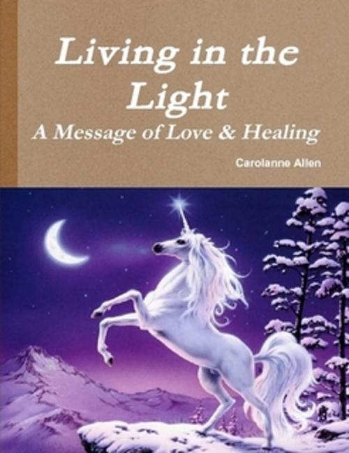 Cover of the book Living in the Light by Carolanne Allen, self-published at www.lulu.com & www.amazon.com