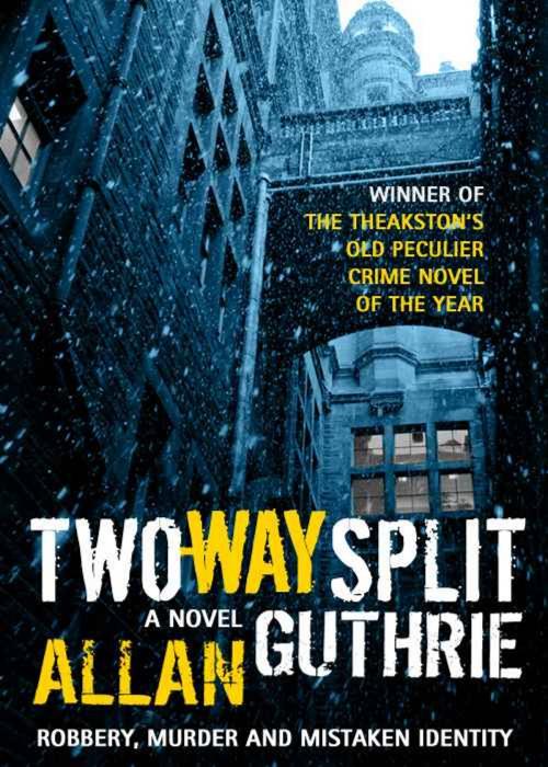 Cover of the book Two-Way Split by Allan Guthrie, Criminal-E