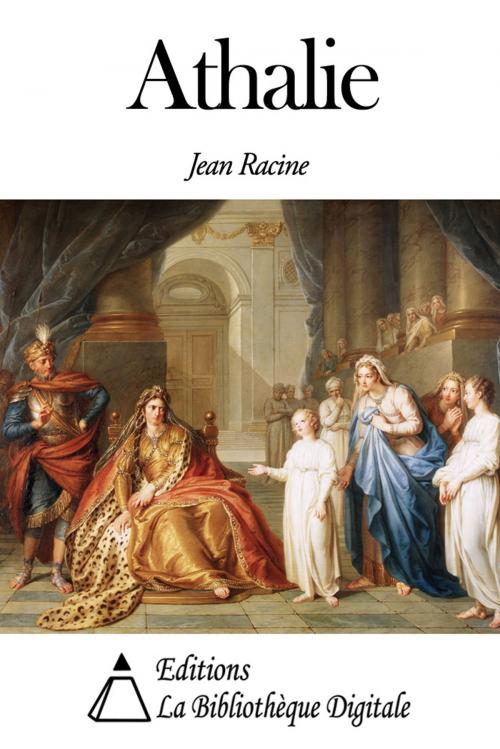 Cover of the book Athalie by Jean Racine, Editions la Bibliothèque Digitale