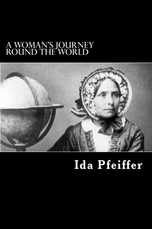 Cover of the book A Woman’s Journey Round the World by Ida Pfeiffer, Herne Ridge Ltd.