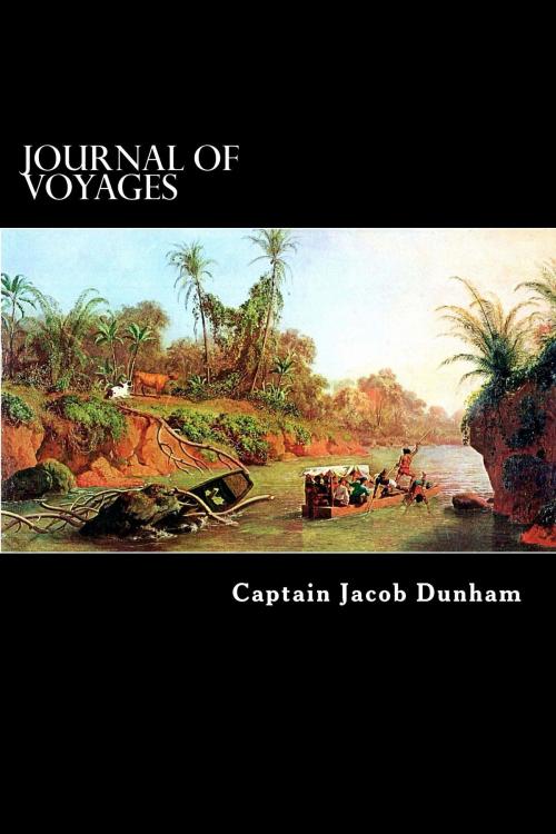 Cover of the book Journal of Voyages by Captain Jacob Dunham, Herne Ridge Ltd.