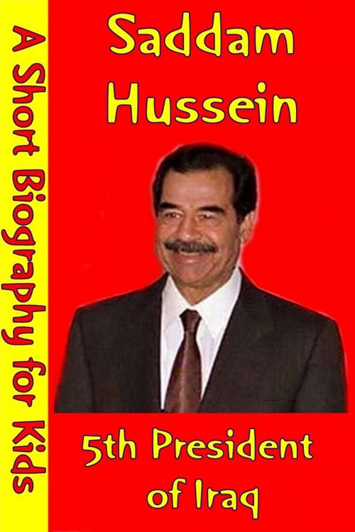 Cover of the book Saddam Hussein : the 5th President of Iraq by Best Children's Biographies, Best Children's Biographies