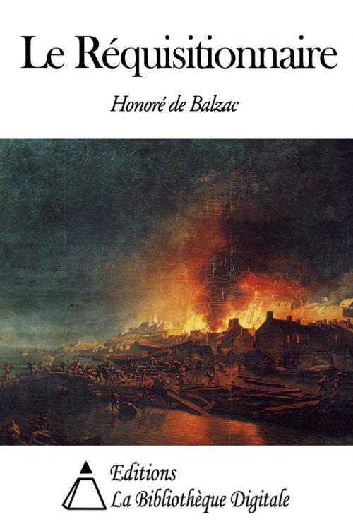 Cover of the book Le Réquisitionnaire by Honoré de Balzac, Editions la Bibliothèque Digitale