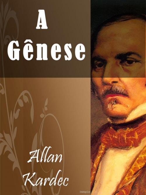 Cover of the book A Gênese by Allan Kardec, AUTCH Editora