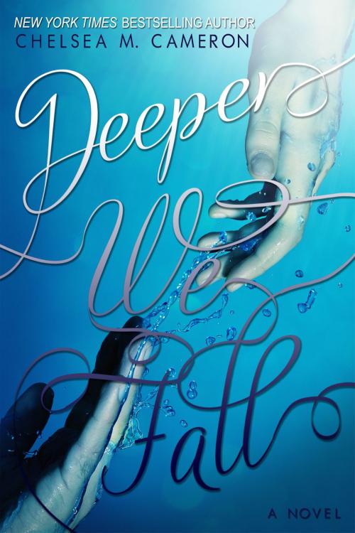 Cover of the book Deeper We Fall (Fall and Rise, Book One) by Chelsea M. Cameron, DRC Publishing