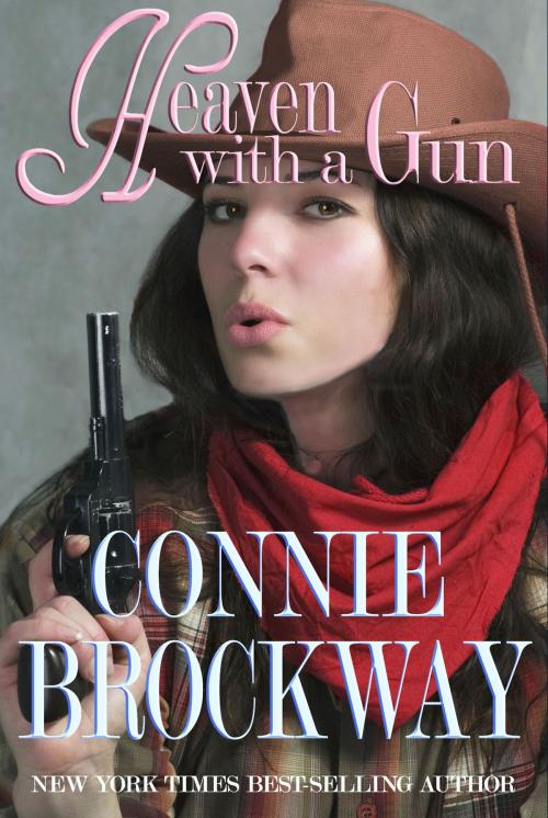 Cover of the book Heaven with a Gun by Connie Brockway, Brockway Connie