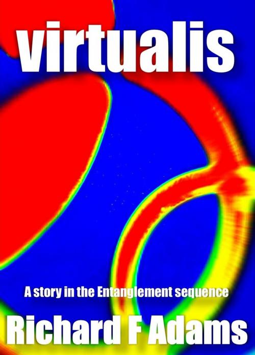 Cover of the book Virtualis by Richard F Adams, Richard F Adams Ltd.