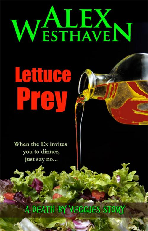 Cover of the book Lettuce Prey by Alex Westhaven, Brazen Snake Books