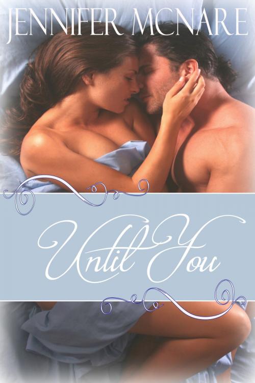 Cover of the book Until You by Jennifer McNare, Jennifer McNare