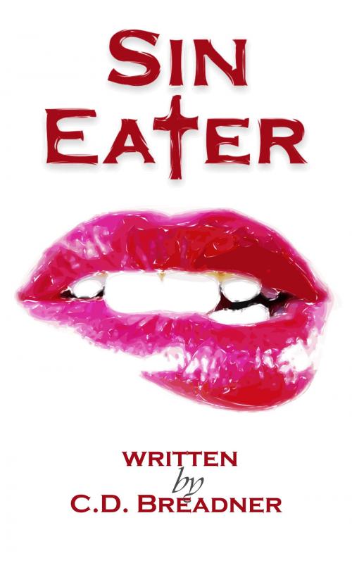 Cover of the book Sin Eater by C.D. Breadner, Kobo Books