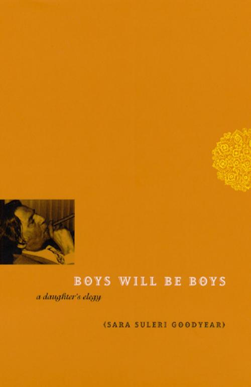 Cover of the book Boys Will Be Boys by Sara Suleri Goodyear, University of Chicago Press