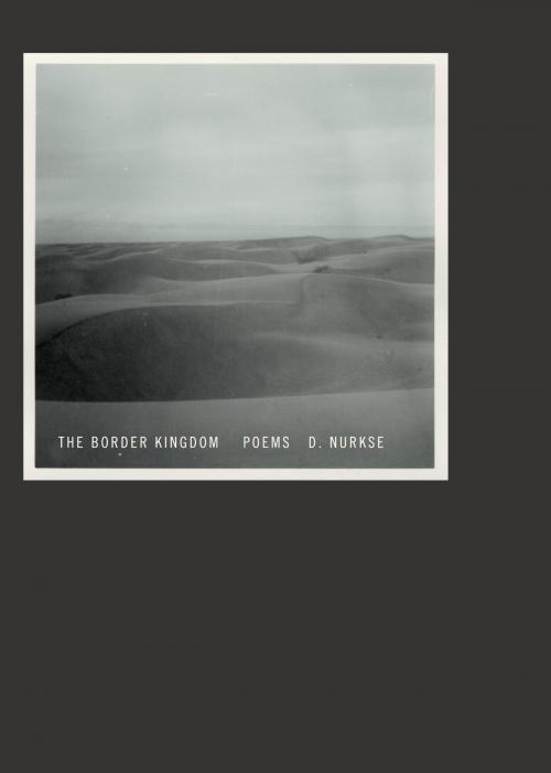 Cover of the book The Border Kingdom by D. Nurkse, Knopf Doubleday Publishing Group