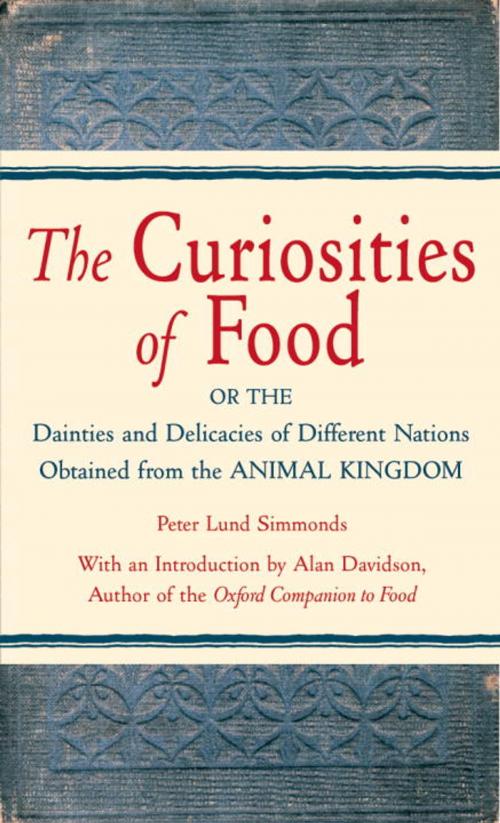 Cover of the book The Curiosities of Food by Peter Lund Simmonds, P.L. Simmonds, Potter/Ten Speed/Harmony/Rodale