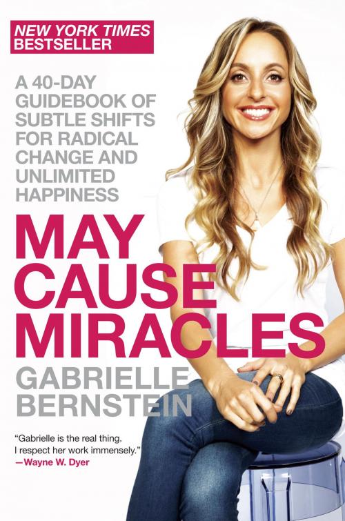 Cover of the book May Cause Miracles by Gabrielle Bernstein, Potter/Ten Speed/Harmony/Rodale