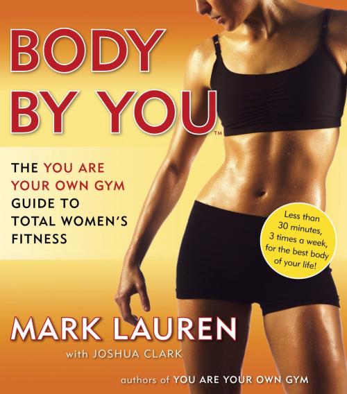 Cover of the book Body by You by Mark Lauren, Joshua Clark, Random House Publishing Group