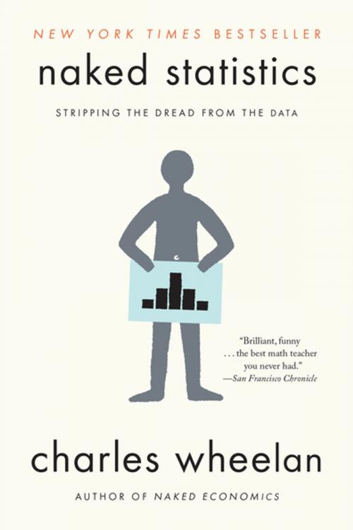 Cover of the book Naked Statistics: Stripping the Dread from the Data by Charles Wheelan, W. W. Norton & Company