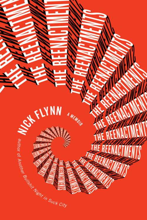 Cover of the book The Reenactments: A Memoir by Nick Flynn, W. W. Norton & Company