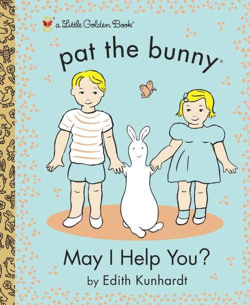 Cover of the book May I Help You? (Pat the Bunny) by Edith Kunhardt, Random House Children's Books