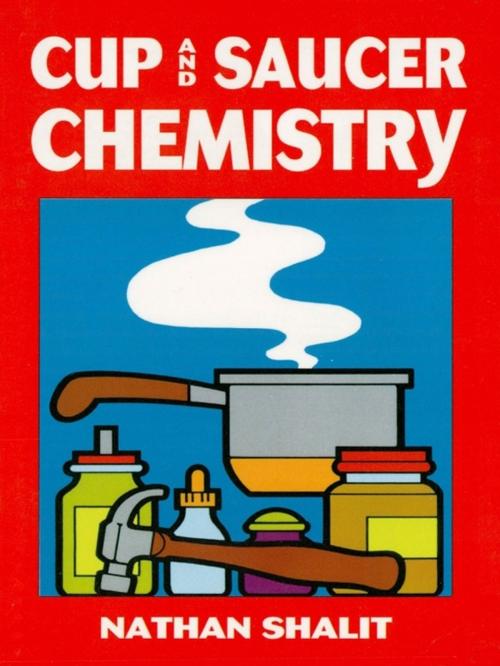 Cover of the book Cup and Saucer Chemistry by Nathan Shalit, Dover Publications