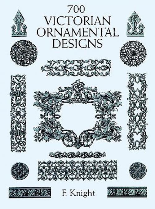 Cover of the book 700 Victorian Ornamental Designs by F. Knight, Dover Publications