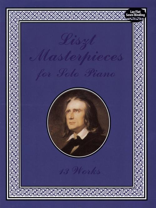 Cover of the book Liszt Masterpieces for Solo Piano by Franz Liszt, Dover Publications