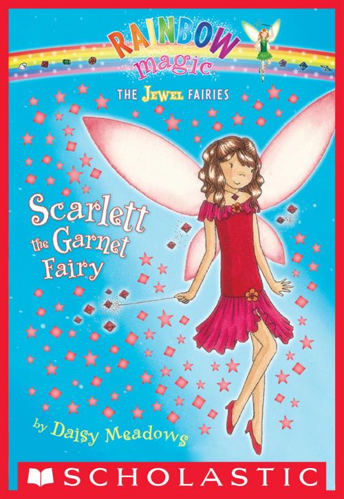Cover of the book Jewel Fairies #2: Scarlett the Garnet Fairy by Daisy Meadows, Scholastic Inc.