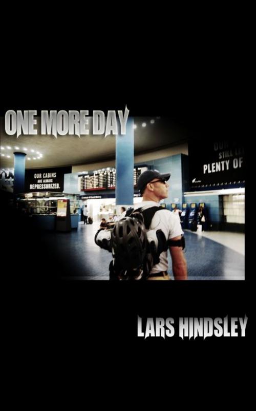 Cover of the book One More Day by Lars Hindsley, Lars Hindsley