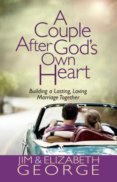 Cover of the book A Couple After God's Own Heart by Jim George, Elizabeth George, Harvest House Publishers