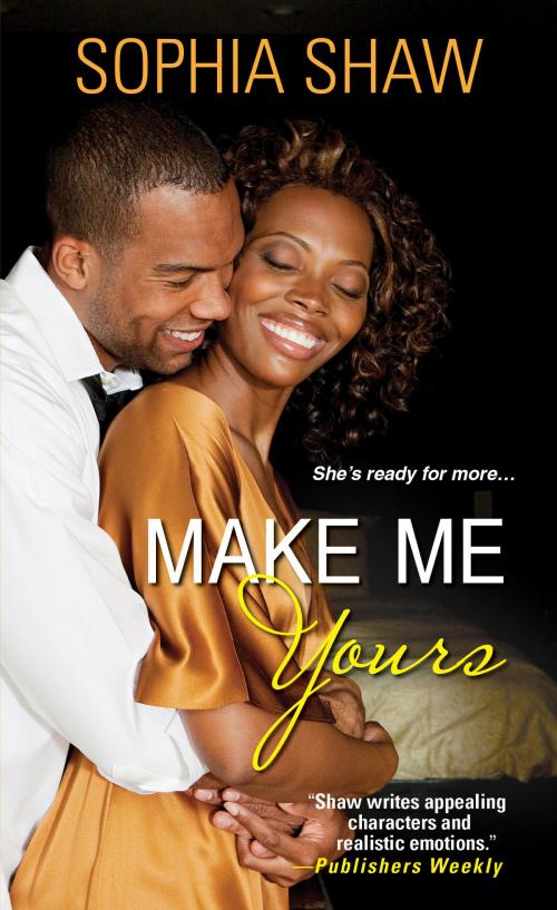 Cover of the book Make Me Yours by Sophia Shaw, Kensington Books