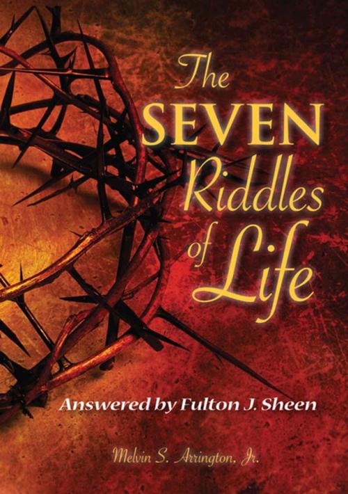 Cover of the book The Seven Riddles of Life by Melvin S. Arrington, Jr., Liguori Publications