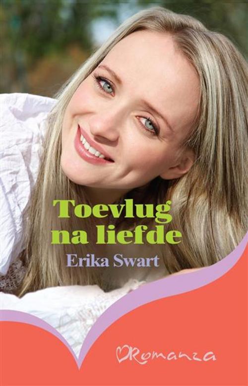 Cover of the book Toevlug na liefde by Erika Swart, LAPA Uitgewers