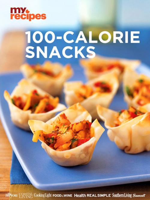 Cover of the book 100-Calorie Snacks by MyRecipes, Oxmoor House