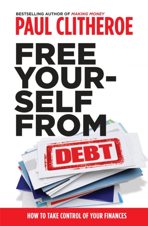 Cover of the book Free Yourself From Debt by Paul Clitheroe, Penguin Books Ltd