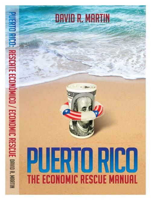 Cover of the book Puerto Rico: The Economic Rescue Manual by David R. Martin, David R. Martin