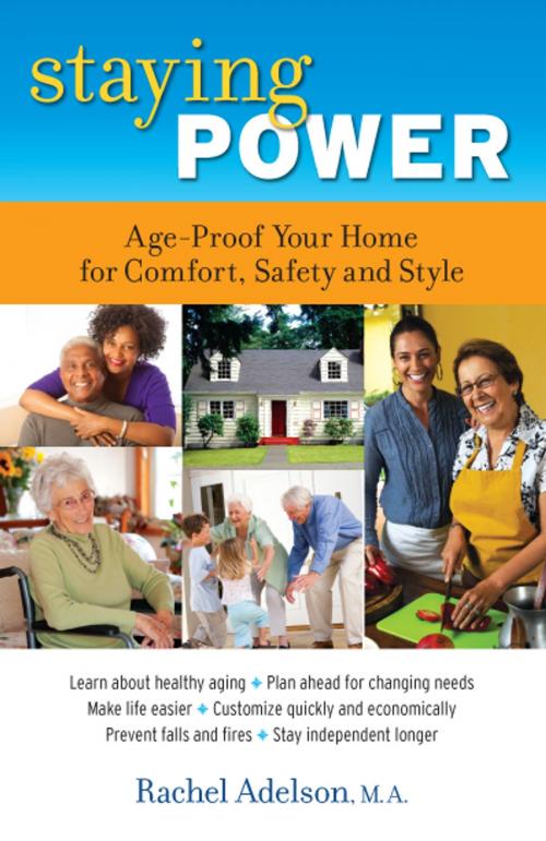 Cover of the book Staying Power: Age-Proof Your Home for Comfort, Safety and Style by Rachel Adelson, M.A., Sage Tree Publishing