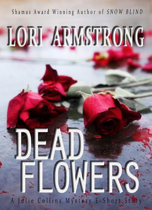 Cover of the book Dead Flowers by Lori Armstrong, Ridgeview Publishing