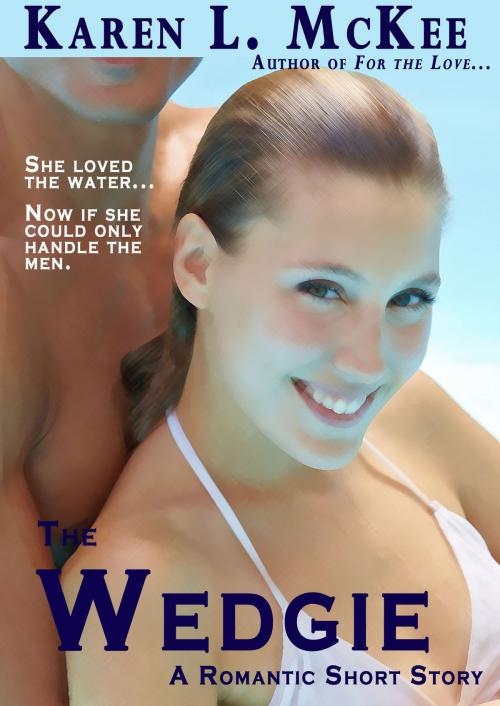 Cover of the book The Wedgie by Karen L. McKee, Twisted Root Publishing