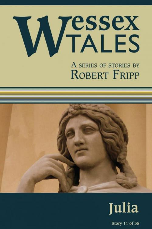 Cover of the book Wessex Tales: "Julia" (Story 11) by Robert Fripp, Robert Fripp