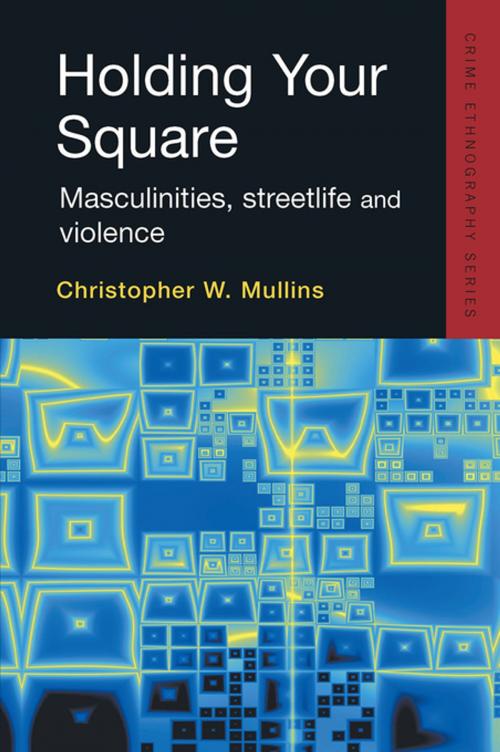 Cover of the book Holding Your Square by Christopher Mullins, Taylor and Francis