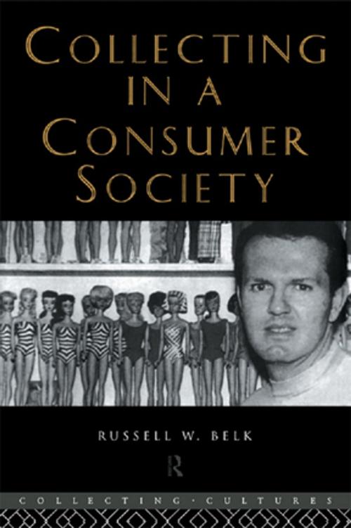 Cover of the book Collecting in a Consumer Society by Russell W. Belk, Taylor and Francis