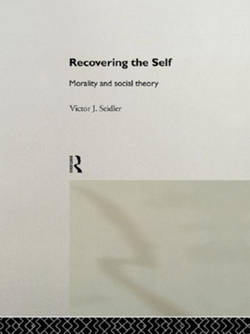 Cover of the book Recovering the Self by Victor Jeleniewski Seidler, Taylor and Francis