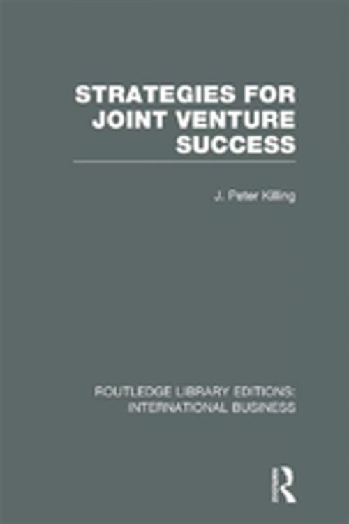 Cover of the book Strategies for Joint Venture Success (RLE International Business) by Peter Killing, Taylor and Francis