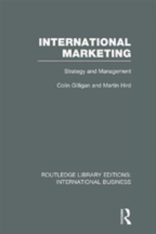 Cover of the book International Marketing (RLE International Business) by Colin Gilligan, Martin Hird, Taylor and Francis