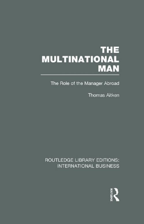 Cover of the book The Multinational Man (RLE International Business) by Thomas Aitken, Taylor and Francis