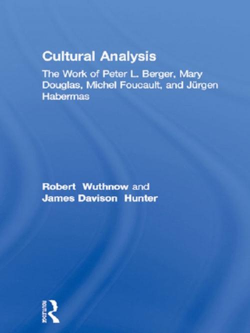 Cover of the book Cultural Analysis by Robert Wuthnow, James Davison Hunter, Albert J. Bergesen, Edith Kurzweil, Taylor and Francis