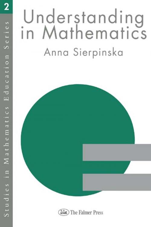 Cover of the book Understanding in Mathematics by Anna Sierpinska, Taylor and Francis