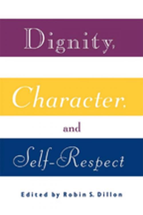 Cover of the book Dignity, Character and Self-Respect by , Taylor and Francis